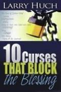 Cover of: 10 Curses That Block the Blessing by Larry Huch