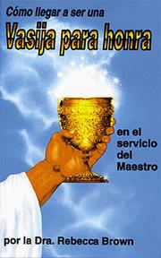Cover of: Como Llegar a Ser Una Vasija Para Honra/ How to Become a Chalise of Honor: En El Servicio Del Maestro