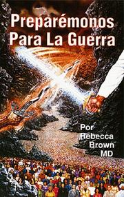 Cover of: Preparémonos para la guerra by Rebecca Brown, M.D.