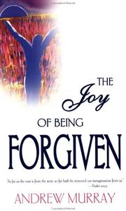 Cover of: The Joy of Being Forgiven