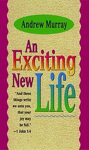 Cover of: An Exciting New Life by Andrew Murray, Andrew Murray