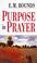 Cover of: Purpose in Prayer