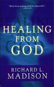 Cover of: Healing from God by Richard L. Madison