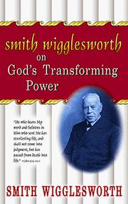 Cover of: Smith Wigglesworth on God's transforming power