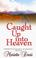 Cover of: Caught Up into Heaven