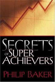 Cover of: Secrets Of Super Achievers by Philip Baker