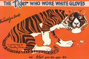 Cover of: The tiger who wore white gloves, or, What you are you are