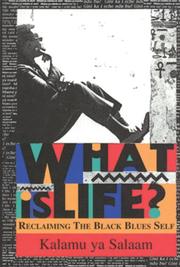 Cover of: What is life?: reclaiming the Black blues self