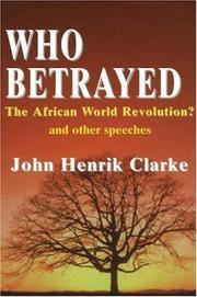 Cover of: Who Betrayed the African World Revolution?: And Other Speeches