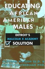 Cover of: Educating African American males: Detroit's Malcolm X Academy solution