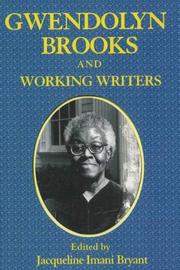 Cover of: Gwendolyn Brooks and Working Writers by Jacqueline Bryant