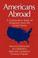 Cover of: Americans Abroad: A Comparative Study of Emigrants from the United States (Environment, Development and Public Policy: Public Policy and Social Services)