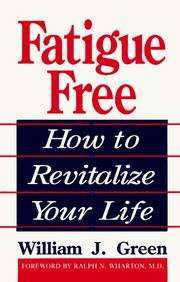 Cover of: Fatigue free: how to revitalize your life