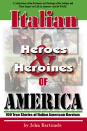 Cover of: Italian Heroes And Heroines of America: 100 True Stores of Italian American Heroism (Heroes & Heroines)