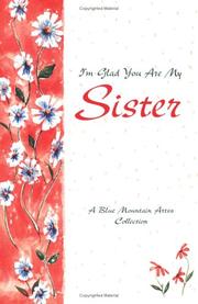 Cover of: I'm glad you are my sister: a Blue Mountain Arts collection.