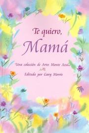 Cover of: Te Quiero, Mama: Una Coleccion De Poemas (Blue Mountain Arts Collection)