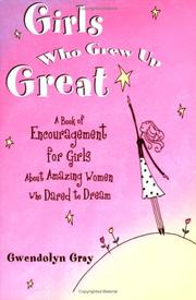 Cover of: Girls who grew up great by Gwendolyn Gray
