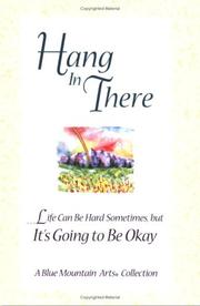 Cover of: Hang in there-- life can be hard sometimes, but it's going to be okay: a Blue Mountain Arts collection