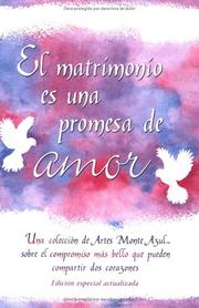 Cover of: El Matrimonio es una promesa de amor: Una Coleccion De Artes Monte Azul Sobre El Compromiso Mas Bello Que Pueden Compartir Dos Corazones (Spanish)