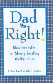 Cover of: Dad Was Right!: Advice from Fathers on Achieving Everything You Want in Life