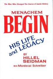 Cover of: Menachem Begin: his life and legacy