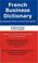 Cover of: French Business Dictionary