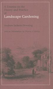 Cover of: A treatise on the theory and practice of landscape gardening by A. J. Downing