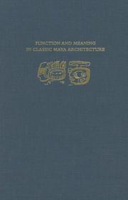 Cover of: Function and meaning in classic Maya architecture by Stephen D. Houston, editor.