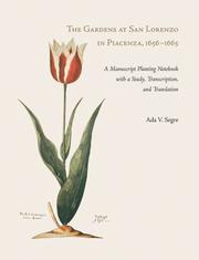 Cover of: The Gardens at San Lorenzo in Piacenza, 1656-1665: a manuscript planting notebook : with a study, transcription, and translation