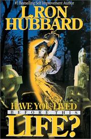 Cover of: Have you lived before this life? by L. Ron Hubbard