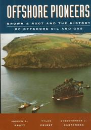 Cover of: Offshore pioneers: Brown & Root and the history of offshore oil and gas