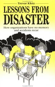 Cover of: Lessons from Disaster: How Organizations Have No Memory and Accidents Recur