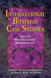 Cover of: International business case studies for the multicultural marketplace by Robert T. Moran, David O. Braaten, and John E. Walsh, Jr., editors.