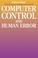 Cover of: Computer control and human error