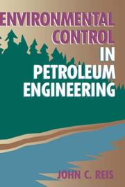 Environmental control in petroleum engineering by John C. Reis