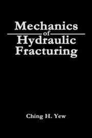 Mechanics of hydraulic fracturing by Ching H. Yew