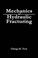 Cover of: Mechanics of hydraulic fracturing