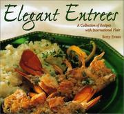 Cover of: Elegant Entrees: A Collection of Recipes with International Flair