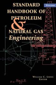 Cover of: Standard Handbook of Petroleum and Natural Gas Engineering by Ph.D., P.E.,, William C. Lyons, Ph.D., P.E.,, William C. Lyons