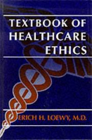 Cover of: Textbook of healthcare ethics by Erich H. Loewy