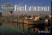 Cover of: Florida Sights and Scenes of Fort Lauderdale (Florida, Sights and Scenes of)