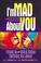Cover of: I'm Mad About You