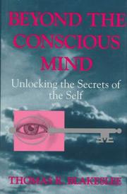 Cover of: Beyond the conscious mind by Thomas R. Blakeslee