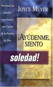 Cover of: Ayudenme Siento Soledad: Venciendo Las Batallas Emocionales Con El Poder De LA Palabra De Dios (Ayudenme)