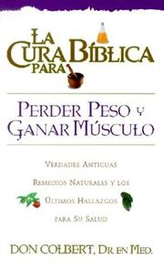 Cover of: LA Cura Biblica Para Perder Peso Y Ganar Musc (Bible Cure (Siloam)) by Don Colbert