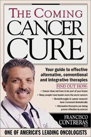 Cover of: The Coming Cancer Cure Your Guide to effective alternative, conventional and integrative therapies