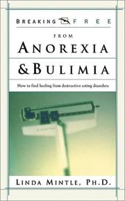 Cover of: Breaking free from anorexia & bulimia | Linda Mintle