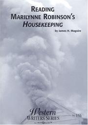 Reading Marilynne Robinson's Housekeeping by James H. Maguire