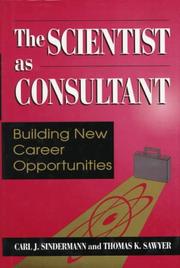 Cover of: The scientist as consultant: building new career opportunities