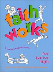 Cover of: Faith Works for Junior High: Scripture-And Tradition-Based Sessions for Faith Formation